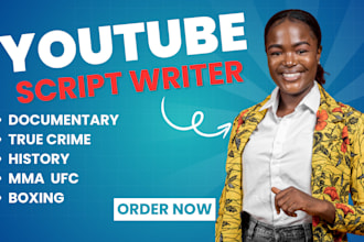 write quality youtube documentaries, true crime, ancient history, video script
