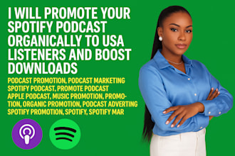 promote your spotify podcast organically to USA listeners and boost downloads