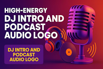 create a high energy dj intro and podcast audio logo for your  brand