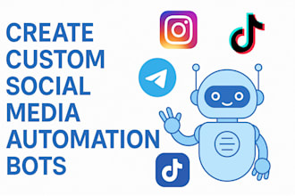 create social media automation bots for instagram, tiktok, telegram, youtube bot