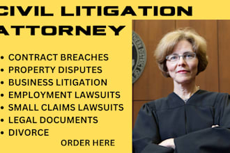 be your civil litigation lawyer and help you prepare lawsuits, motion, complaint