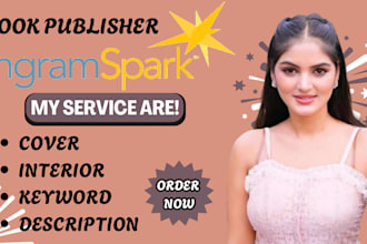 upload and publish your ebook and paperback on ingramspark professionally