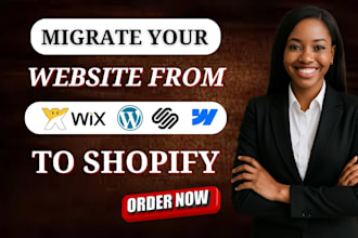 migrate your website from wix, ecwid, squarespace, godaddy, or weebly to shopify