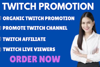 promote your twitch channel organically, bring live viewers, do twitch affiliate