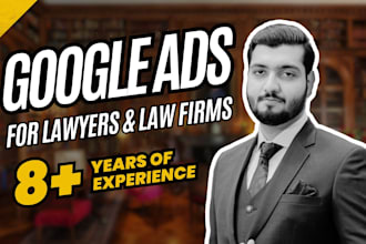 setup and manage PPC google ads for law firm and lawyer