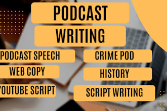 write podcast, video script, intro and outro, web copy, youtube script