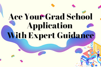 guide you through the entire graduate school application process
