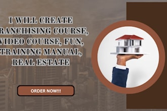 create franchising course, video course, fun, training manual, real estate,