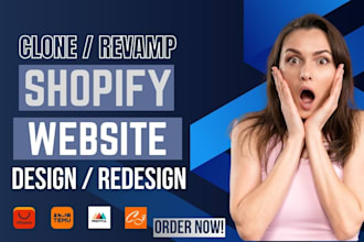 clone, revamp, duplicate or design redesign shopify website, shopify store