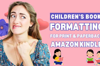 seamlessly format a childrens picture book for kindle or paperback layout design