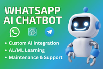 develop, build whatsapp ai chatbot integrate chatbot into telegram and whatsapp