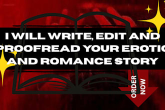 write , edit and proofread your erotic romance story, and novel