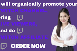 organically promote your twitch channel, twitch affiliate for live viewers