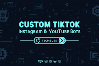 develop tiktok livestreaming bot, instagram API bot, youtube automated bot