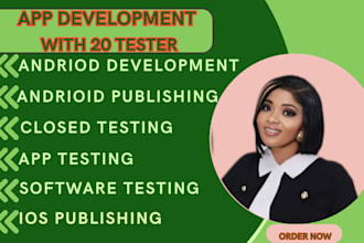 develop and publish android IOS mobile app with 20 testers close testing