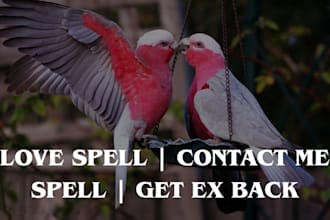 do strong powerful contact me spell, fast love obsession spell and get ex back