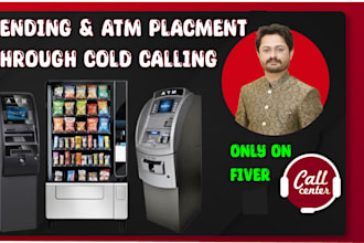 do cold calling for high traffic vending machine and atm locations