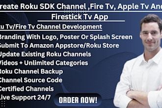 create roku sdk channel ,fire tv, apple tv and firestick tv app
