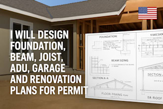 design foundation, beam, joist, adu, garage and renovation plans for permit