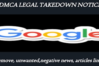 remove defaming harassing negative bad false articles from google
