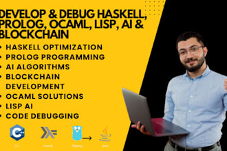 develop and debug haskell, prolog, ocaml, lisp, ai, and blockchain code
