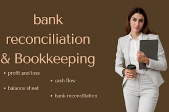 prepare financial statements, reconciliation and bookkeeping
