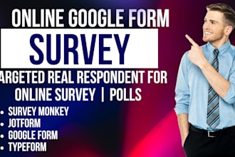 deliver online survey to targeted respondents via google form, jotform, typeform