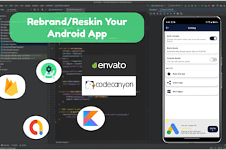 reskin, rebrand, customize, and set up your codecanyon android or java or kotlin