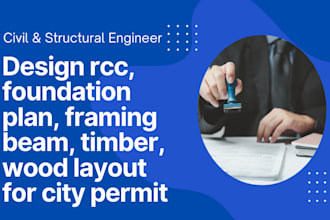 design rcc, foundation plan, framing beam, timber, wood layout for city permit