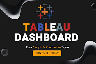 be your data analyst, tableau expert, dashboard developer and designer