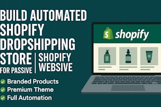 build automated shopify dropshipping store  shopify website for passive income
