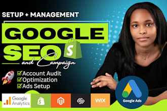 optimize shopify store, wordpress or wix SEO expert, google ads campaign