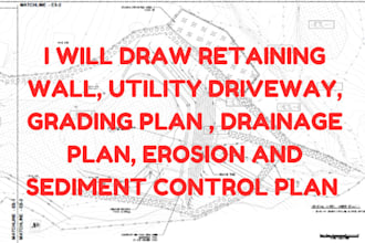 do stormwater plan, grading, retaining wall, utility driveway and drainage plan