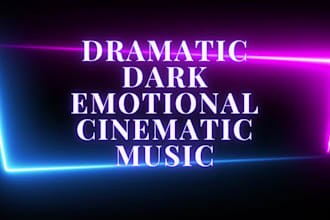 compose dark dramatic emotional music for you