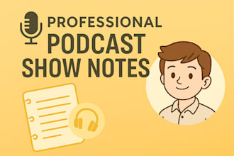 write SEO podcast show notes and episode summaries