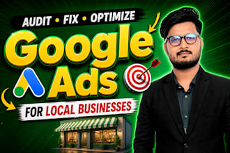 audit and optimize local business google ads to reduce CPC, CPA and improve ROI