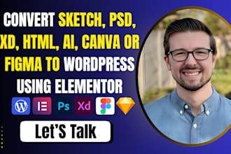convert sketch, PSD, xd, HTML, ai, canva or figma to wordpress using elementor