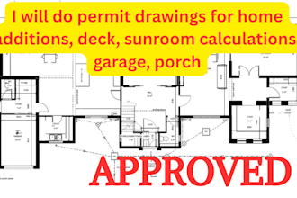 do permit drawings for home additions, deck, sunroom calculations, garage, porch