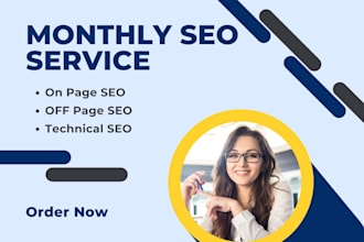 provide complete monthly SEO service for google first page ranking