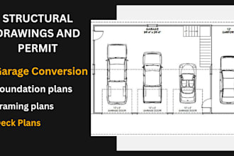 create garage conversion, framing, foundation and deck plans for city permit