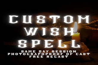 commence a powerful custom spell for all kind of wish