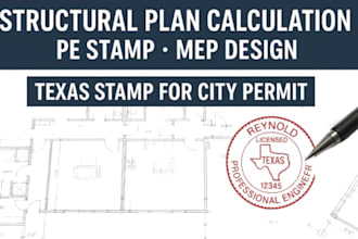 create plan calculation, pe stamp, mep design, texas stamp for city permit