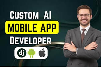 develop ai mobile app, ai web app, ai saas, ai chatbot and custom mobile app