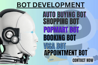 make bestbuy bot,appointment bot,popmart bot, shopping bot,booking bot,visa bot