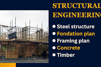 design concrete, timber, steel structure, foundation, framing plans