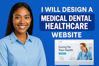 design a professional medical, healthcare, home care, or dental clinic website