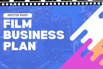 write investor ready film business plan, film pitch deck, financial model