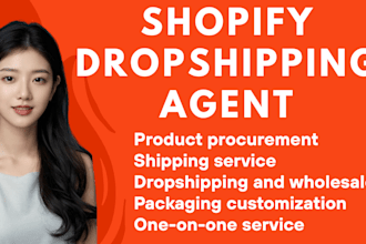 be a shopify dropshipping agent,product sourcing,order fulfillment