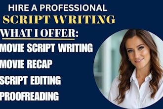 do movie script writing, proofreading screenplay, script editing, screenwriting