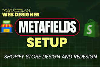 set up shopify metafields in your shopify website, shopify design and redesign
